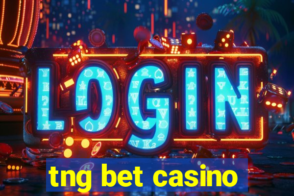 tng bet casino